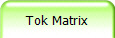 Tok Matrix 